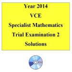 2014 VCE Specialist Mathematics Trial Examination 2